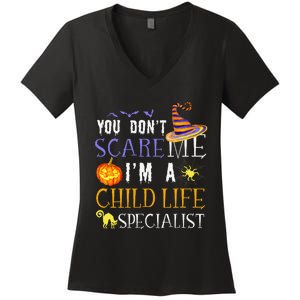 You DonT Scare Child Life Specialist Halloween Saying Fun Women's V-Neck T-Shirt