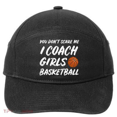 You Don't Scare Me I Coach Basketball Coaching Cute Gift 7-Panel Snapback Hat