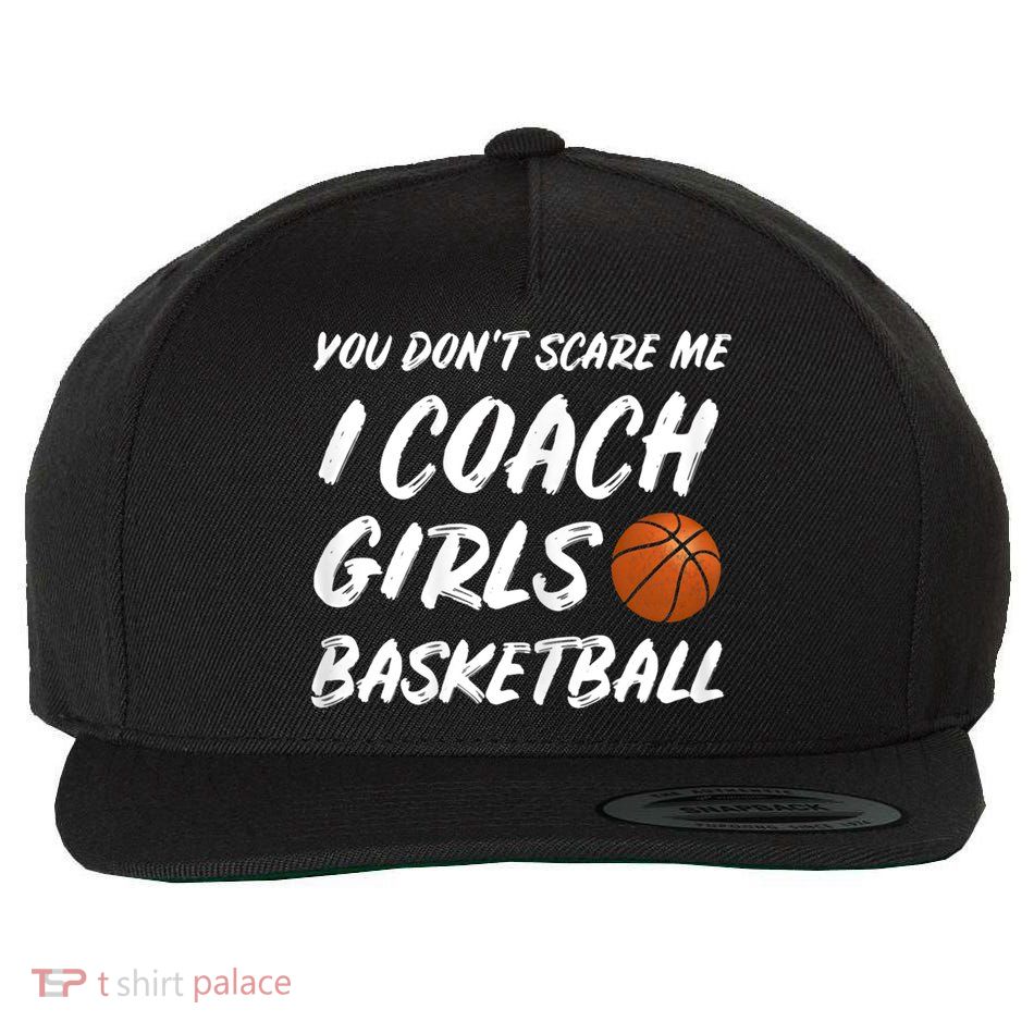 You Don't Scare Me I Coach Basketball Coaching Cute Gift Wool Snapback Cap