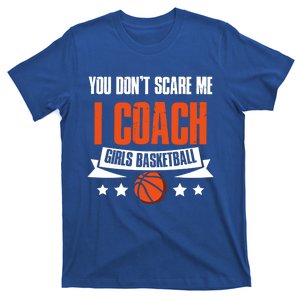 You Don't Scare Me I Coach Basketball Coaching Gift T-Shirt