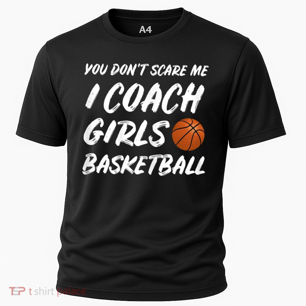 You Don't Scare Me I Coach Basketball Coaching Gift Performance Shirt