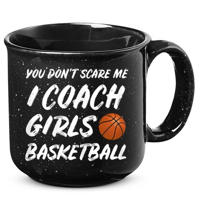 You Don't Scare Me I Coach Basketball Coaching Gift 15oz Campfire Ceramic Mug