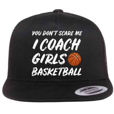 You Don't Scare Me I Coach Basketball Coaching Gift Flatbill Hat