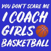 You Don't Scare Me I Coach Basketball Coaching Gift 16 in Basic Backpack