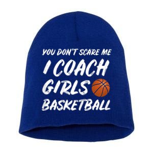 You Don't Scare Me I Coach Basketball Coaching Gift Short Acrylic Beanie