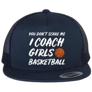 You Don't Scare Me I Coach Basketball Coaching Gift Flat Bill Trucker Hat