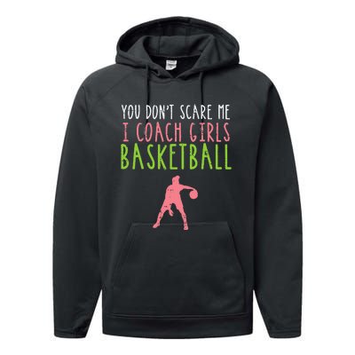 You Dont Scare Me I Coach Basketball Funny Performance Fleece Hoodie