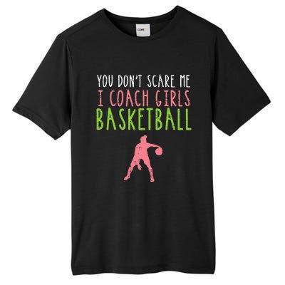 You Dont Scare Me I Coach Basketball Funny Tall Fusion ChromaSoft Performance T-Shirt