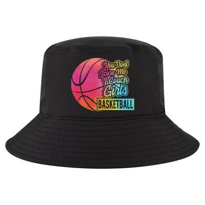 You Don't Scare Me I Coach Basketball Sport Coaching G Gift Cool Comfort Performance Bucket Hat