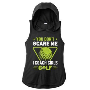 You Don't Scare Me I Coach Girls Golf Funny Golf Coach Golf Lover Girl Golf Ladies PosiCharge Tri-Blend Wicking Draft Hoodie Tank