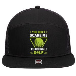 You Don't Scare Me I Coach Girls Golf Funny Golf Coach Golf Lover Girl Golf 7 Panel Mesh Trucker Snapback Hat