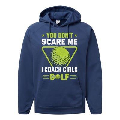 You Don't Scare Me I Coach Girls Golf Funny Golf Coach Golf Lover Girl Golf Performance Fleece Hoodie