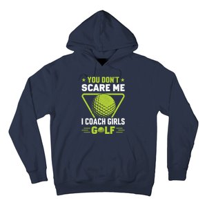 You Don't Scare Me I Coach Girls Golf Funny Golf Coach Golf Lover Girl Golf Hoodie