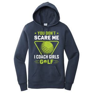 You Don't Scare Me I Coach Girls Golf Funny Golf Coach Golf Lover Girl Golf Women's Pullover Hoodie