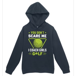 You Don't Scare Me I Coach Girls Golf Funny Golf Coach Golf Lover Girl Golf Urban Pullover Hoodie