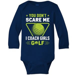 You Don't Scare Me I Coach Girls Golf Funny Golf Coach Golf Lover Girl Golf Baby Long Sleeve Bodysuit