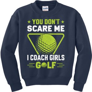 You Don't Scare Me I Coach Girls Golf Funny Golf Coach Golf Lover Girl Golf Kids Sweatshirt