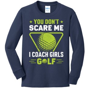 You Don't Scare Me I Coach Girls Golf Funny Golf Coach Golf Lover Girl Golf Kids Long Sleeve Shirt