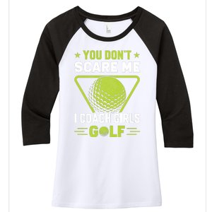 You Don't Scare Me I Coach Girls Golf Funny Golf Coach Golf Lover Girl Golf Women's Tri-Blend 3/4-Sleeve Raglan Shirt