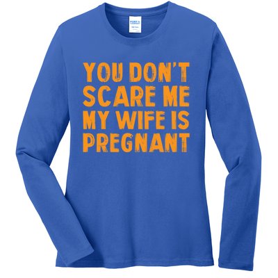 You Dont Scare Me My Wife Is Pregnant Halloween Future Dad Great Gift Ladies Long Sleeve Shirt