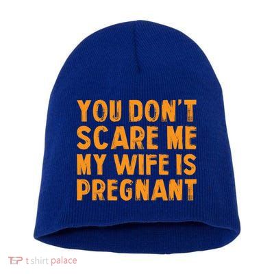 You Dont Scare Me My Wife Is Pregnant Halloween Future Dad Great Gift Short Acrylic Beanie