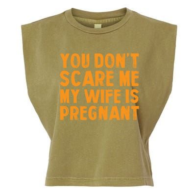 You Dont Scare Me My Wife Is Pregnant Halloween Future Dad Great Gift Garment-Dyed Women's Muscle Tee