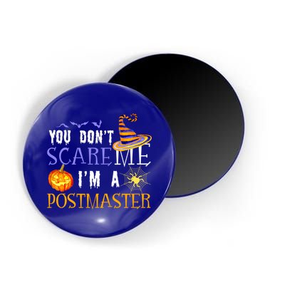 You Don't Scare Me I'm A Postmaster Halloween Matching Funny Gift Magnet