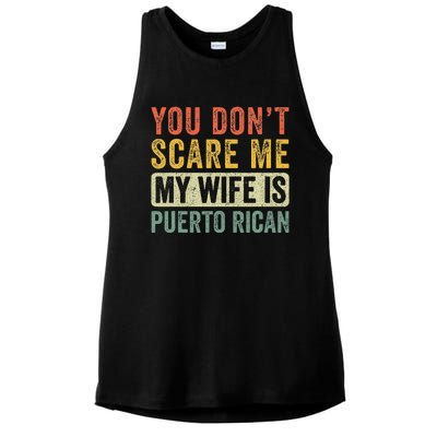 You Dont Scare Me My Wife Is Puerto Rican Funny Husband Wife Ladies PosiCharge Tri-Blend Wicking Tank