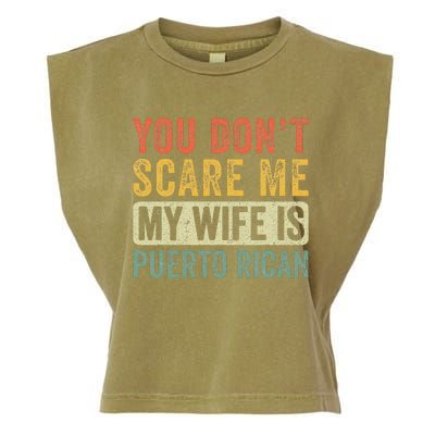 You Dont Scare Me My Wife Is Puerto Rican Funny Husband Wife Garment-Dyed Women's Muscle Tee