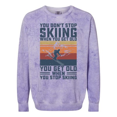 You Don't Stop Skiing When You Get Old Skier Skiing Lover Colorblast Crewneck Sweatshirt