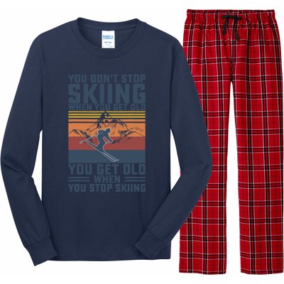 You Don't Stop Skiing When You Get Old Skier Skiing Lover Long Sleeve Pajama Set