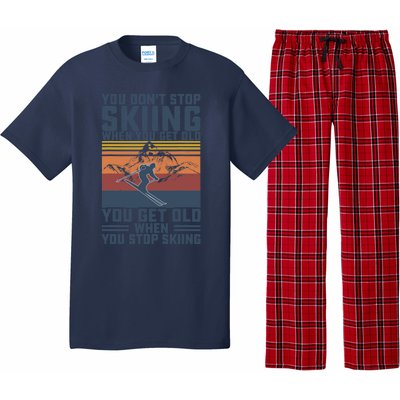 You Don't Stop Skiing When You Get Old Skier Skiing Lover Pajama Set