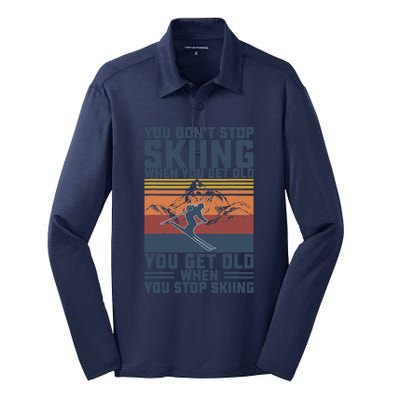 You Don't Stop Skiing When You Get Old Skier Skiing Lover Silk Touch Performance Long Sleeve Polo