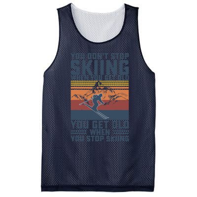 You Don't Stop Skiing When You Get Old Skier Skiing Lover Mesh Reversible Basketball Jersey Tank