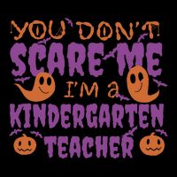 You Don't Scare Me Kindergarten Teacher Drawstring Bag
