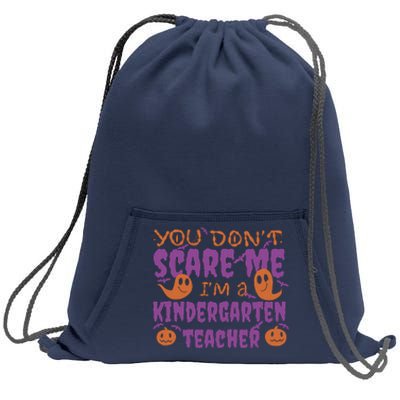 You Don't Scare Me Kindergarten Teacher Sweatshirt Cinch Pack Bag