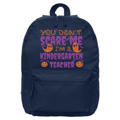 You Don't Scare Me Kindergarten Teacher 16 in Basic Backpack