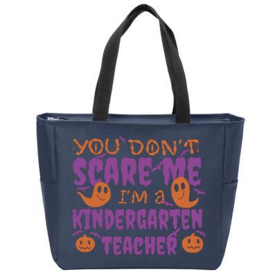 You Don't Scare Me Kindergarten Teacher Zip Tote Bag