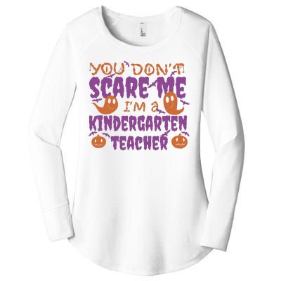 You Don't Scare Me Kindergarten Teacher Women's Perfect Tri Tunic Long Sleeve Shirt