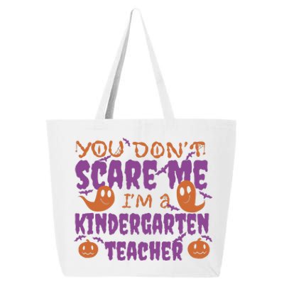 You Don't Scare Me Kindergarten Teacher 25L Jumbo Tote