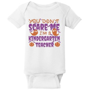 You Don't Scare Me Kindergarten Teacher Baby Bodysuit