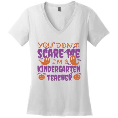 You Don't Scare Me Kindergarten Teacher Women's V-Neck T-Shirt