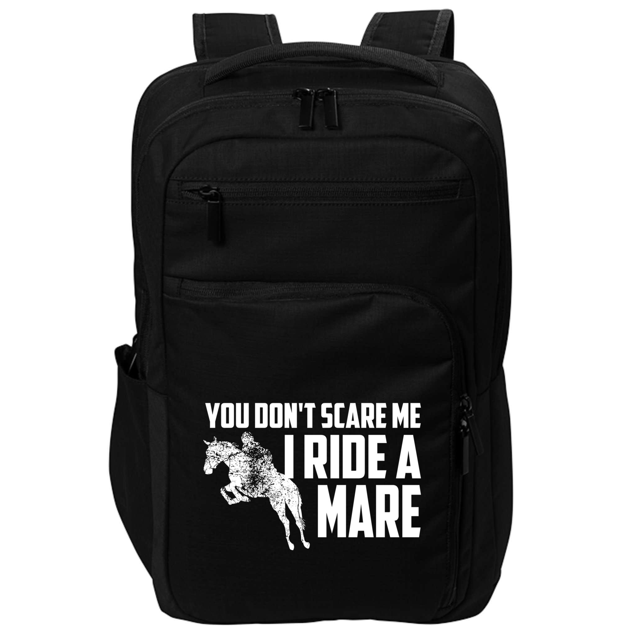 You DonT Scare Me I Ride A Mare Horse Lovers Gift Impact Tech Backpack