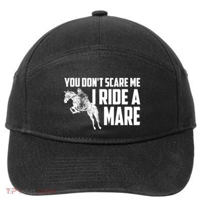 You DonT Scare Me I Ride A Mare Horse Lovers Gift 7-Panel Snapback Hat