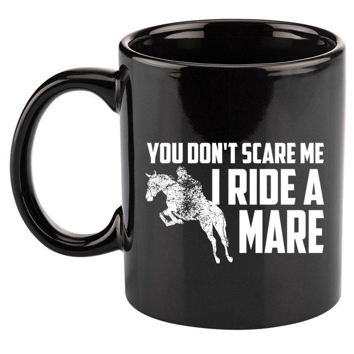 You DonT Scare Me I Ride A Mare Horse Lovers Gift 11oz C Handle Ceramic Mug