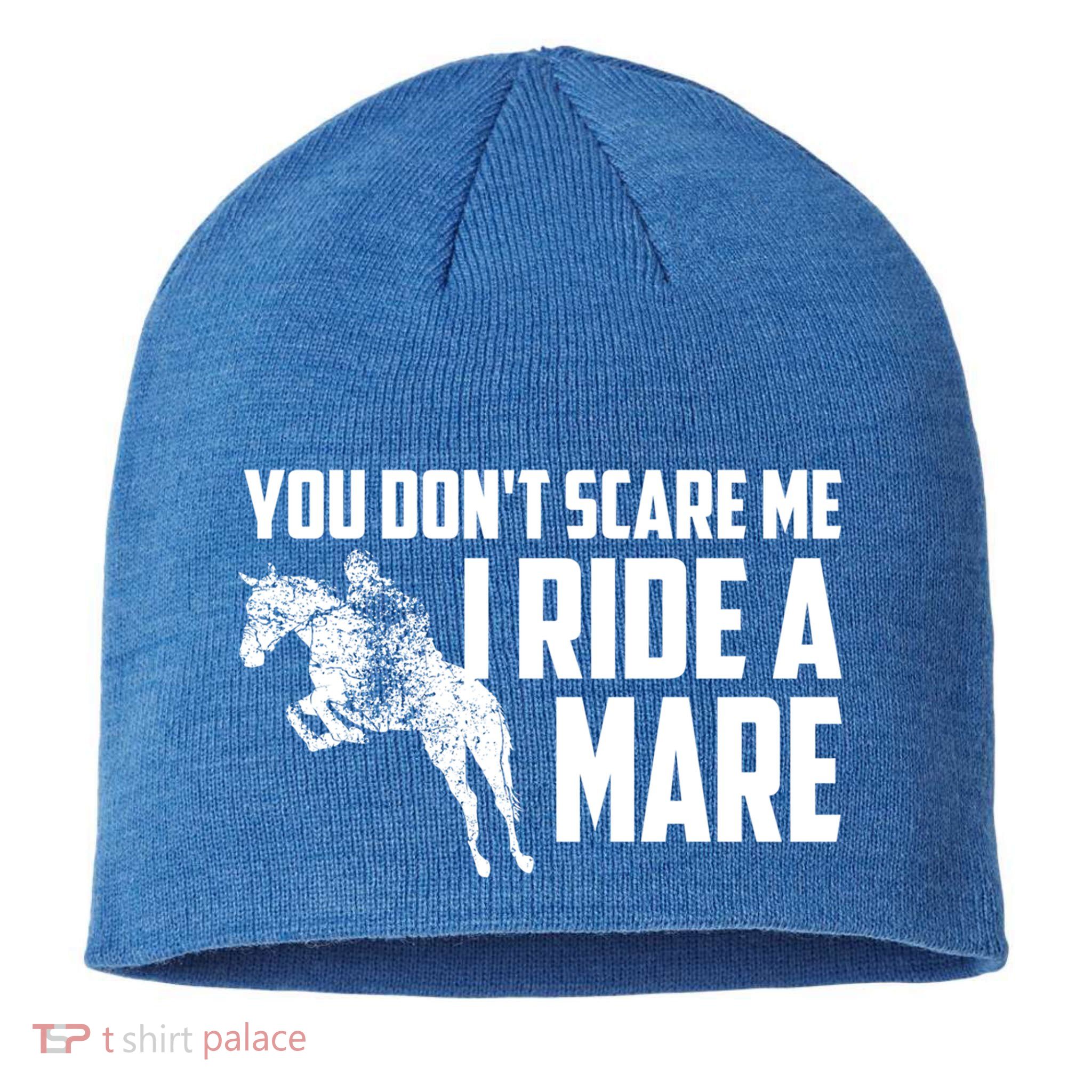You DonT Scare Me I Ride A Mare Horse Lovers Gift Sustainable Beanie
