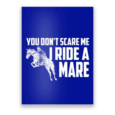 You DonT Scare Me I Ride A Mare Horse Lovers Gift Poster