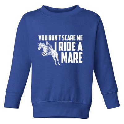 You DonT Scare Me I Ride A Mare Horse Lovers Gift Toddler Sweatshirt