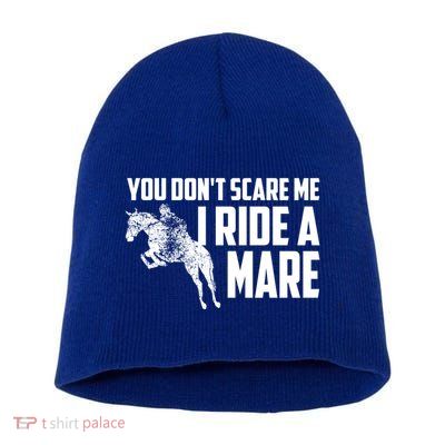You DonT Scare Me I Ride A Mare Horse Lovers Gift Short Acrylic Beanie