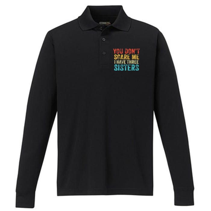 You Don't Scare Me I Have Three Sisters Funny Brothers Retro Performance Long Sleeve Polo